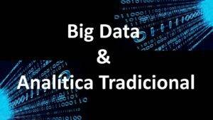 Big data & Analítica tradicional