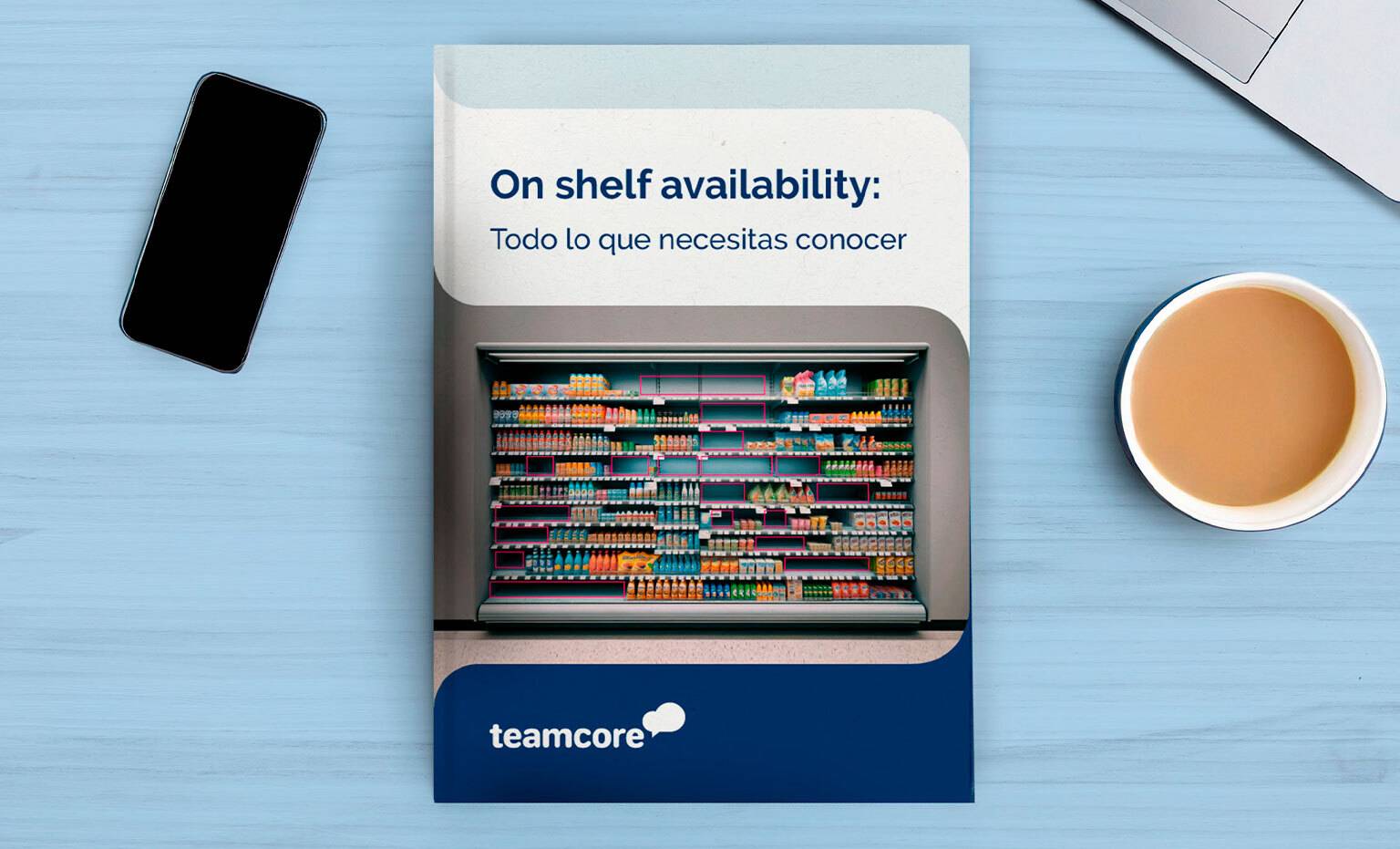 On Shelf Availability todo lo que debes saber Teamcore